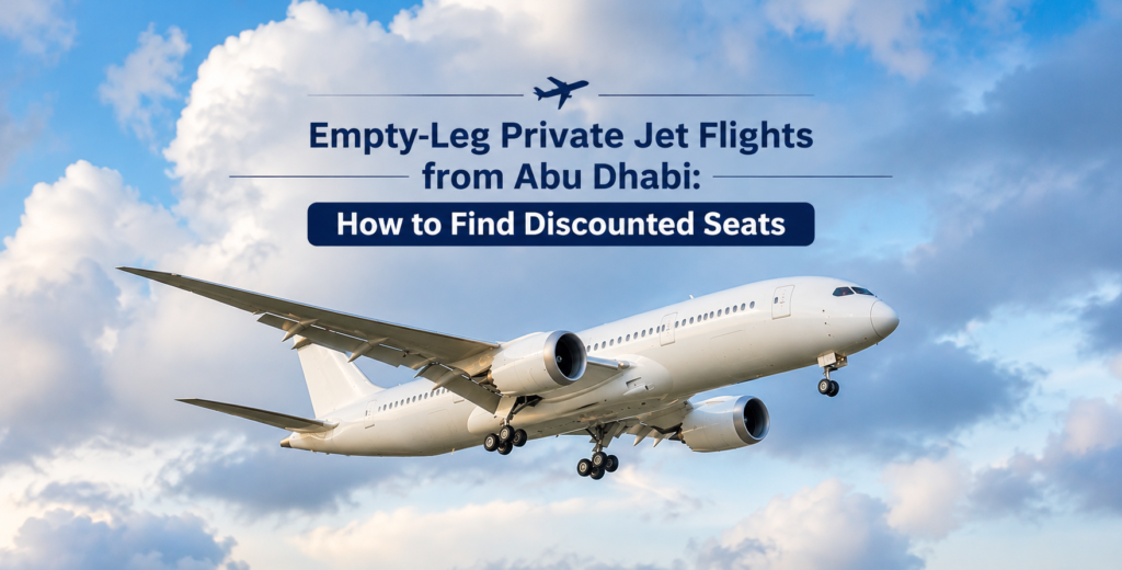 Empty Leg Private Jet Flights - Excel Jet Empty Leg Private Jet Flights for Abu Dhabi