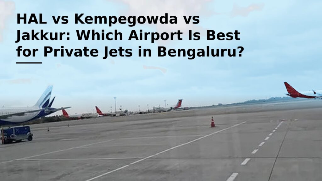 Which Airport is Best for Private Jet In Bengaluru - Excel Jet Which Airport is Best for Private Jet In Bengaluru